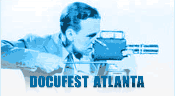 Atlanta DocuFest - Click here for info
